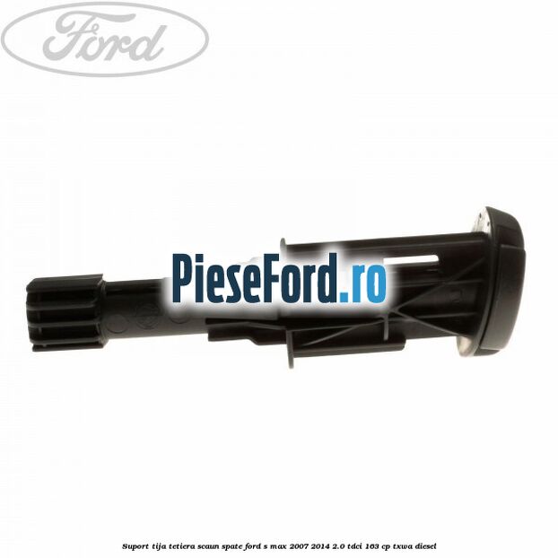 Suport tija tetiera scaun spate Ford S-Max 2007-2014 2.0 TDCi 163 cp TXWA diesel