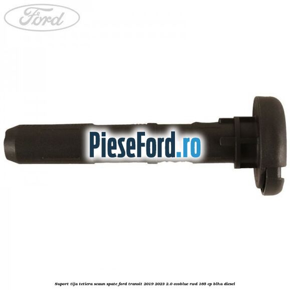 Suport tija tetiera scaun spate Ford Transit 2019-2023 2.0 EcoBlue RWD 165 cp BLHA diesel