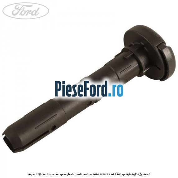 Suport tija tetiera scaun spate Ford Transit Custom 2014-2018 2.2 TDCi 100 cp DRF4, DRFF, DRFG diesel