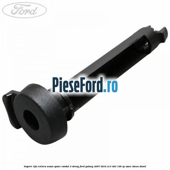 Suport tija tetiera scaun spate randul 3 ebony Ford Galaxy 2007-2014 2.0 TDCi 136 cp AZWC, UKWA diesel