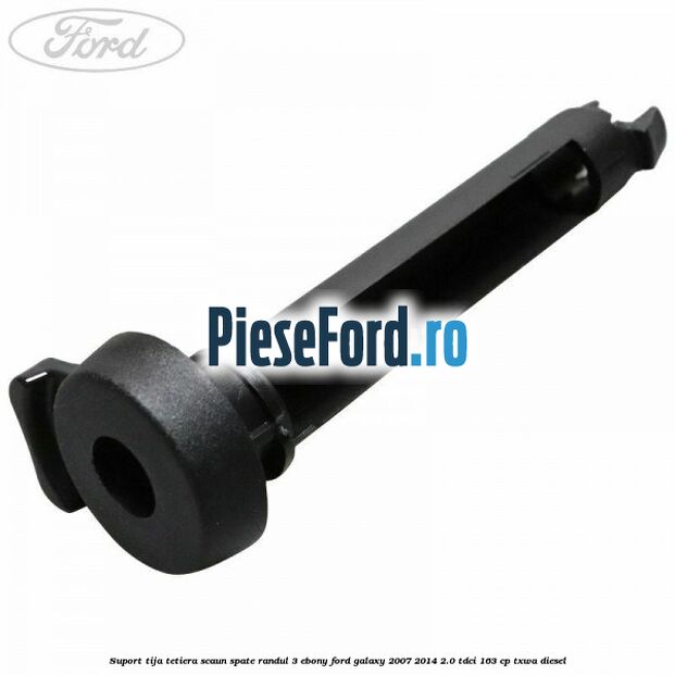 Suport tija tetiera scaun spate randul 3 ebony Ford Galaxy 2007-2014 2.0 TDCi 163 cp TXWA diesel