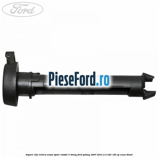 Suport tija tetiera scaun spate randul 3 ebony Ford Galaxy 2007-2014 2.0 TDCi 163 cp TXWA diesel