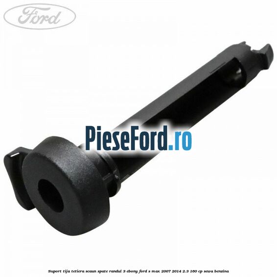 Suport tija tetiera scaun spate randul 3 ebony Ford S-Max 2007-2014 2.3 160 cp Suport tija tetiera scaun spate randul 3 ebony Ford S-Max 2007-2014 2.3 160 cp SEWA benzina