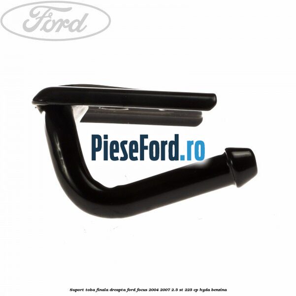 Suport toba finala dreapta Ford Focus 2004-2007 2.5 ST 225 cp HYDA benzina