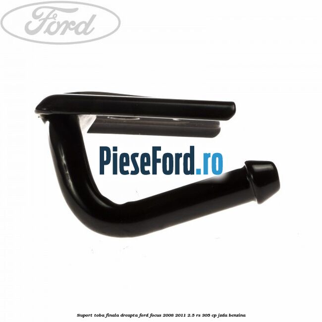Suport toba finala dreapta Ford Focus 2008-2011 2.5 RS 305 cp JZDA benzina