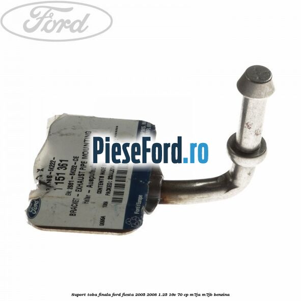 Suport toba finala Ford Fiesta 2005-2008 1.25 16V 70 cp M7JA, M7JB benzina