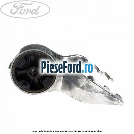 Suport toba finala Ford Kuga 2013-2016 1.5 TDCi 120 cp XWMB, XWMC diesel
