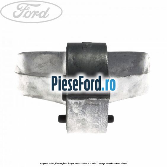 Suport toba finala Ford Kuga 2016-2018 1.5 TDCi 120 cp Suport toba finala Ford Kuga 2016-2018 1.5 TDCi 120 cp XWMB, XWMC diesel