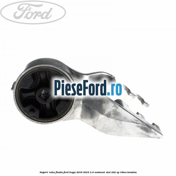 Suport toba finala Ford Kuga 2016-2018 2.0 EcoBoost 4x4 242 cp R9MA benzina