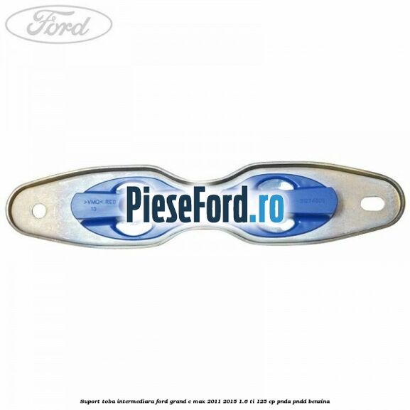 Suport toba intermediara Ford Grand C-Max 2011-2015 1.6 Ti 125 cp PNDA, PNDD benzina