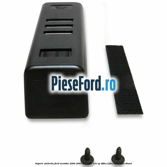 Suport umbrela Ford Mondeo 2000-2007 2.0 TDDI 115 cp D6BA, HJBA, HJBB, HJBC diesel