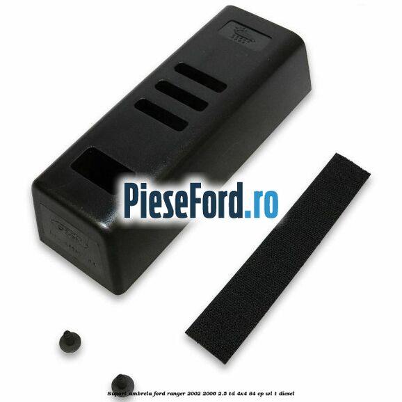 Suport umbrela Ford Ranger 2002-2006 2.5 TD 4x4 84 cp WL-T diesel