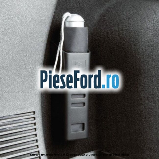 Suport umbrela Ford S-Max 2015-2023 2.0 EcoBlue 150 cp YMCB diesel