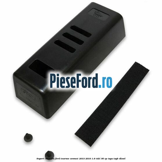 Suport umbrela Ford Tourneo Connect 2013-2018 1.6 TDCi 95 cp TZGA, TZGB diesel