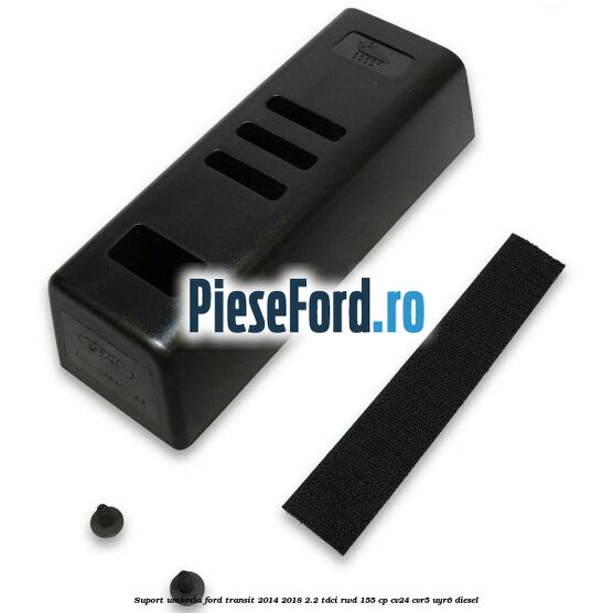 Suport umbrela Ford Transit 2014-2018 2.2 TDCi RWD 155 cp CV24, CVR5, UYR6 diesel