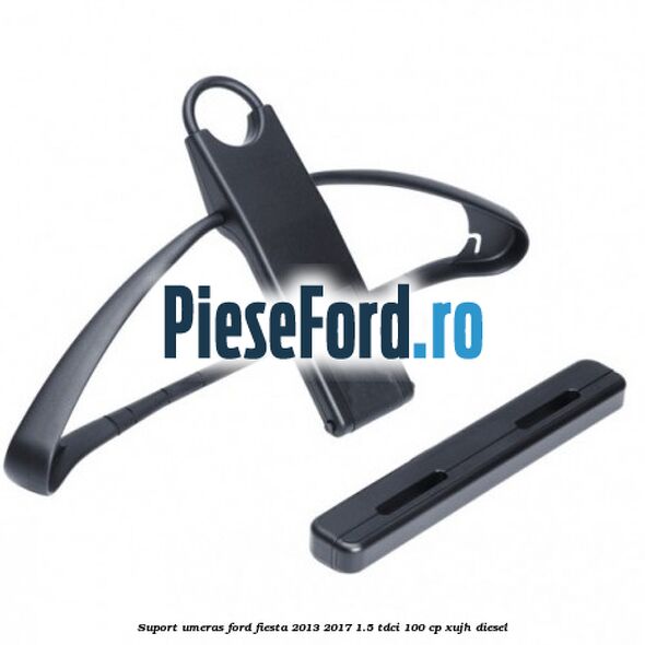 Suport umeras Ford Fiesta 2013-2017 1.5 TDCi 100 cp XUJH diesel