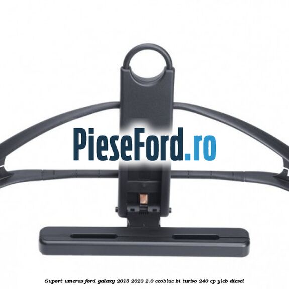 Suport umeras Ford Galaxy 2015-2023 2.0 EcoBlue Bi-Turbo 240 cp YLCB diesel