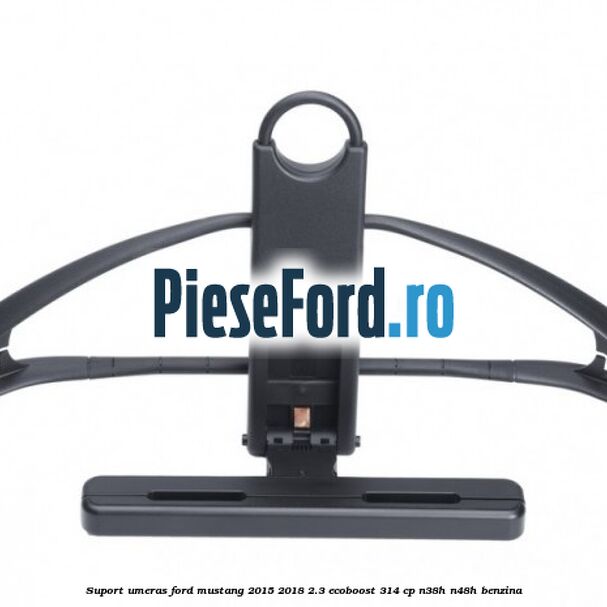 Suport umeras Ford Mustang 2015-2018 2.3 EcoBoost 314 cp Suport umeras Ford Mustang 2015-2018 2.3 EcoBoost 314 cp N38H, N48H benzina
