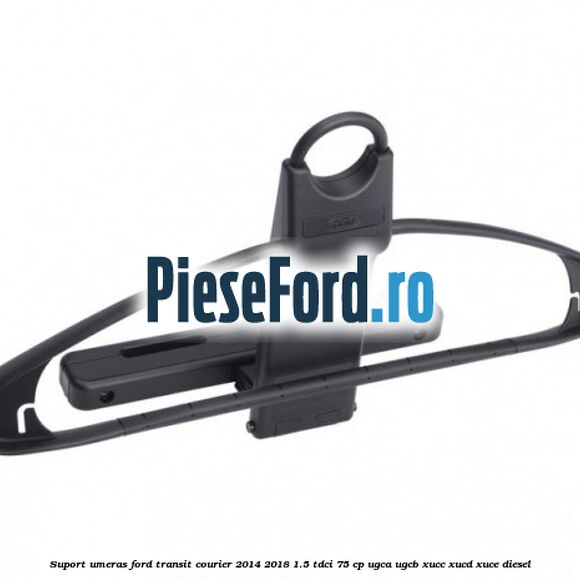 Suport umeras Ford Transit Courier 2014-2018 1.5 TDCi 75 cp UGCA, UGCB, XUCC, XUCD, XUCE diesel