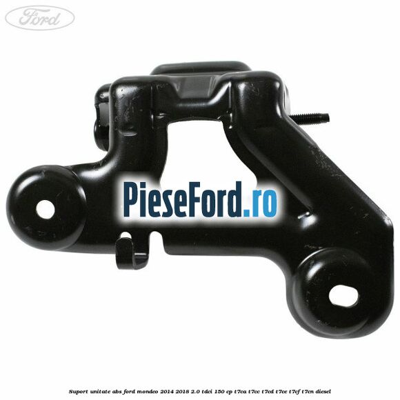 Suport unitate ABS Ford Mondeo 2014-2018 2.0 TDCi 150 cp Suport unitate ABS Ford Mondeo 2014-2018 2.0 TDCi 150 cp T7CA, T7CC, T7CD, T7CE, T7CF, T7CN diesel
