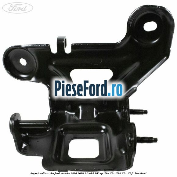 Suport unitate ABS Ford Mondeo 2014-2018 2.0 TDCi 150 cp Suport unitate ABS Ford Mondeo 2014-2018 2.0 TDCi 150 cp T7CA, T7CC, T7CD, T7CE, T7CF, T7CN diesel
