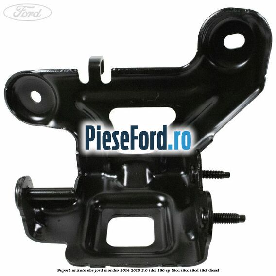 Suport unitate ABS Ford Mondeo 2014-2018 2.0 TDCi 180 cp T8CA, T8CC, T8CD, T8CL diesel