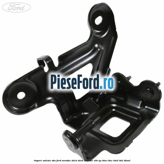Suport unitate ABS Ford Mondeo 2014-2018 2.0 TDCi 180 cp T8CA, T8CC, T8CD, T8CL diesel