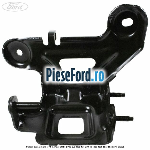 Suport unitate ABS Ford Mondeo 2014-2018 2.0 TDCi 4x4 180 cp Suport unitate ABS Ford Mondeo 2014-2018 2.0 TDCi 4x4 180 cp T8CA, T8CB, T8CC, T8CD, T8CL diesel