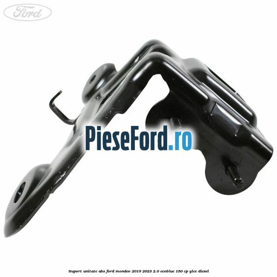 Suport unitate ABS Ford Mondeo 2019-2023 2.0 EcoBlue 150 cp YLCC diesel