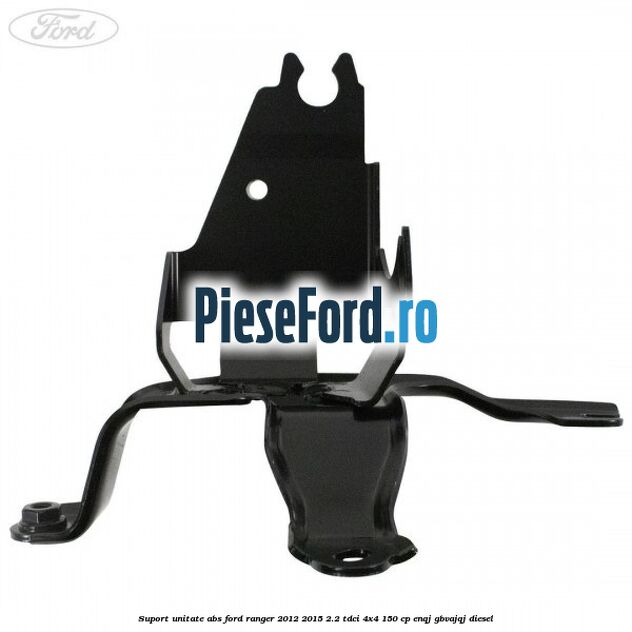 Suport unitate ABS Ford Ranger 2012-2015 2.2 TDCi 4x4 150 cp Suport unitate ABS Ford Ranger 2012-2015 2.2 TDCi 4x4 150 cp ENQJ, GBVAJQJ diesel