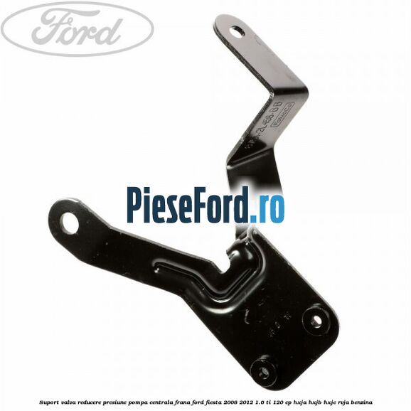 Suport valva reducere presiune pompa centrala frana Ford Fiesta 2008-2012 1.6 Ti 120 cp HXJA, HXJB, HXJE, RVJA benzina