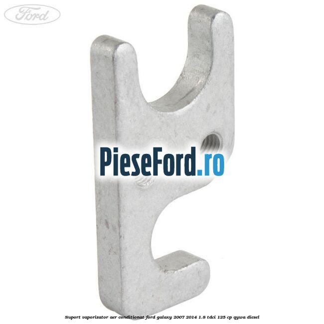 Suport vaporizator aer conditionat Ford Galaxy 2007-2014 1.8 TDCi 125 cp QYWA diesel