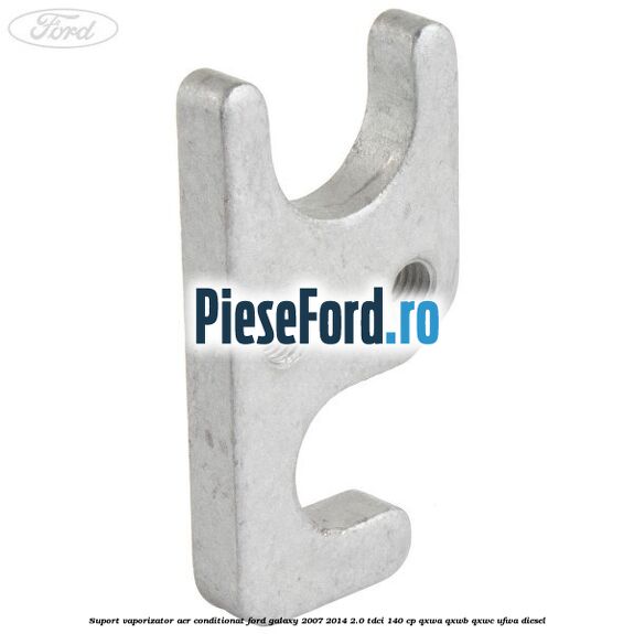 Suport vaporizator aer conditionat Ford Galaxy 2007-2014 2.0 TDCi 140 cp QXWA, QXWB, QXWC, UFWA diesel