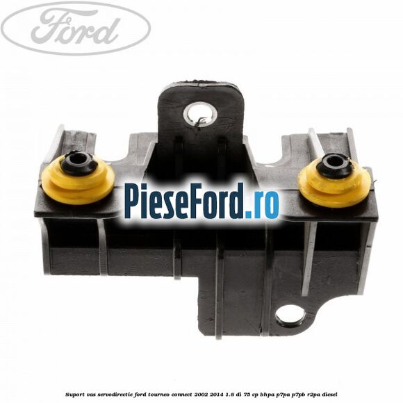 Suport vas servodirectie Ford Tourneo Connect 2002-2014 1.8 Di 75 cp Suport vas servodirectie Ford Tourneo Connect 2002-2014 1.8 Di 75 cp BHPA, P7PA, P7PB, R2PA diesel