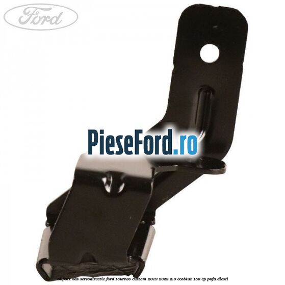 Suport vas servodirectie Ford Tourneo Custom 2019-2023 2.0 EcoBlue 150 cp P0FA diesel