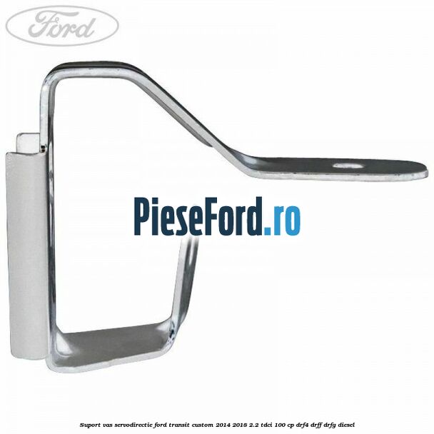 Suport vas servodirectie Ford Transit Custom 2014-2018 2.2 TDCi 100 cp DRF4, DRFF, DRFG diesel