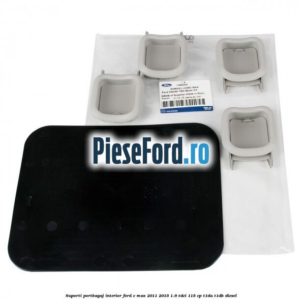 Suporti portbagaj interior Ford C-Max 2011-2015 1.6 TDCi 115 cp T1DA, T1DB diesel
