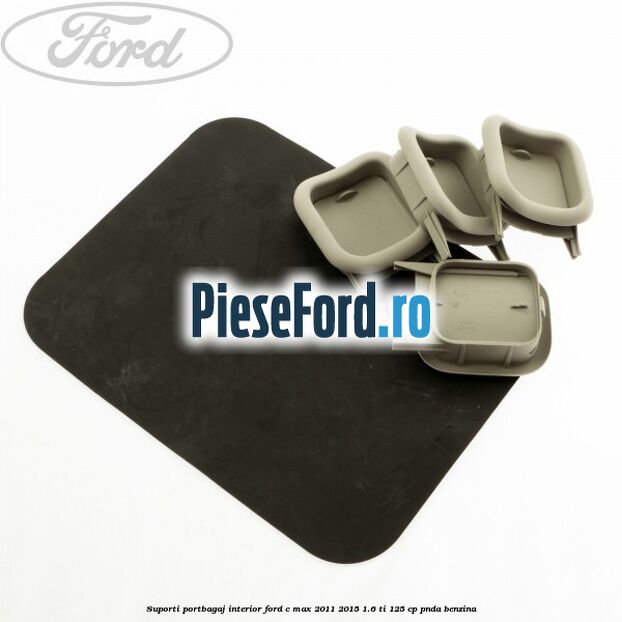 Suporti portbagaj interior Ford C-Max 2011-2015 1.6 Ti 125 cp PNDA benzina