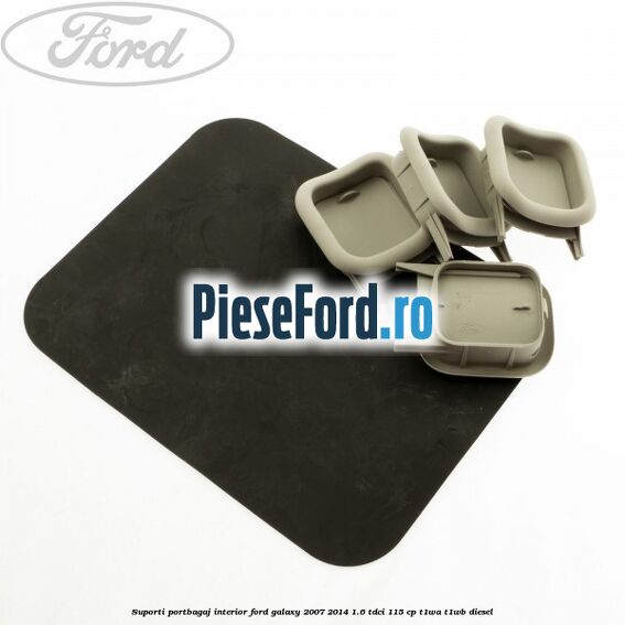 Suporti portbagaj interior Ford Galaxy 2007-2014 1.6 TDCi 115 cp T1WA, T1WB diesel
