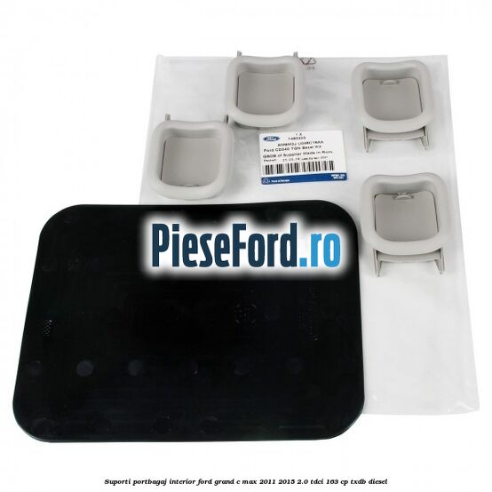 Suporti portbagaj interior Ford Grand C-Max 2011-2015 2.0 TDCi 163 cp Suporti portbagaj interior Ford Grand C-Max 2011-2015 2.0 TDCi 163 cp TXDB diesel