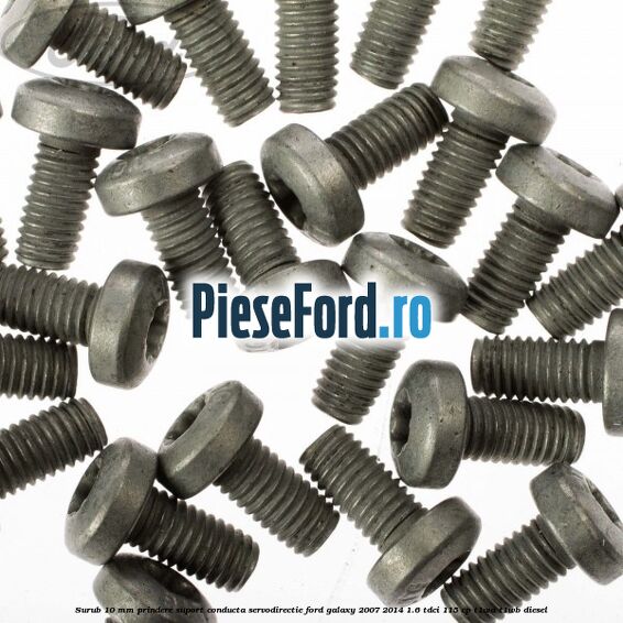 Surub 10 mm prindere suport conducta servodirectie Ford Galaxy 2007-2014 1.6 TDCi 115 cp T1WA, T1WB diesel