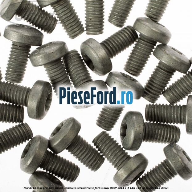 Surub 10 mm prindere suport conducta servodirectie Ford S-Max 2007-2014 1.6 TDCi 115 cp T1WA, T1WB diesel