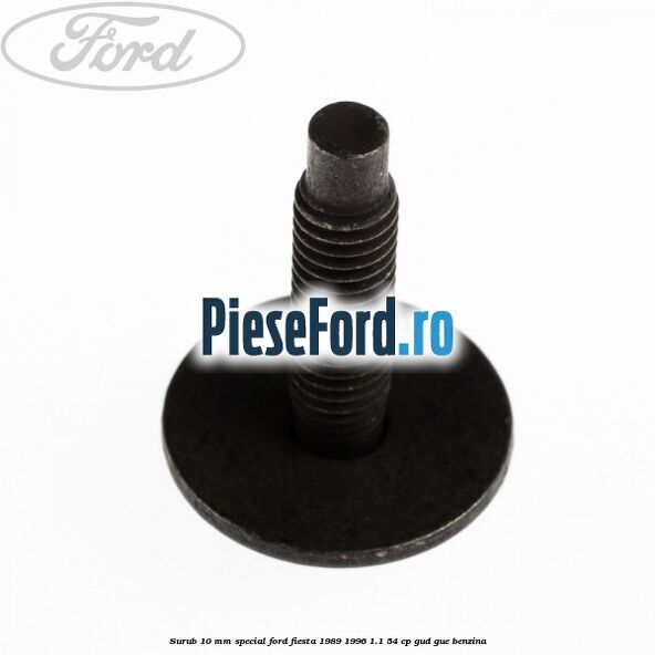 Surub 10 mm special Ford Fiesta 1989-1996 1.1 54 cp GUD, GUE benzina