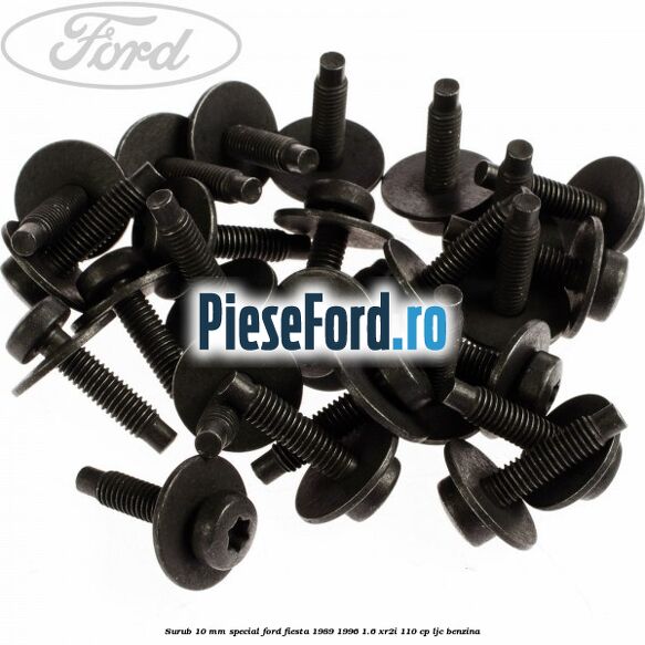 Surub 10 mm special Ford Fiesta 1989-1996 1.6 XR2i 110 cp LJC benzina