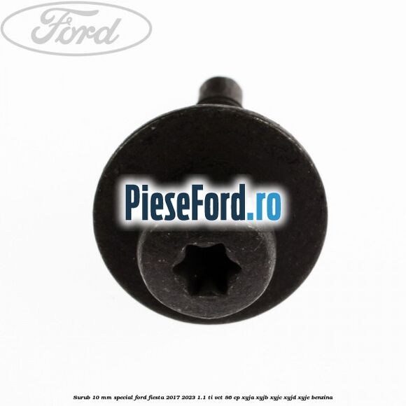 Surub 10 mm special Ford Fiesta 2017-2023 1.1 Ti-VCT 86 cp