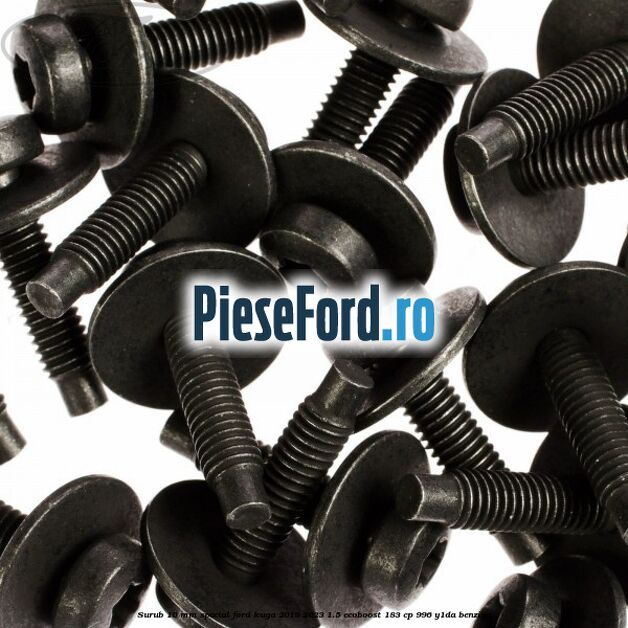 Surub 10 mm special Ford Kuga 2019-2023 1.5 EcoBoost 183 cp 996, Y1DA benzina