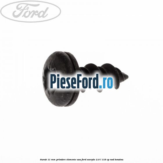 Surub 11 mm prindere elemente usa Ford Scorpio 2.0 i 115 cp NSD benzina