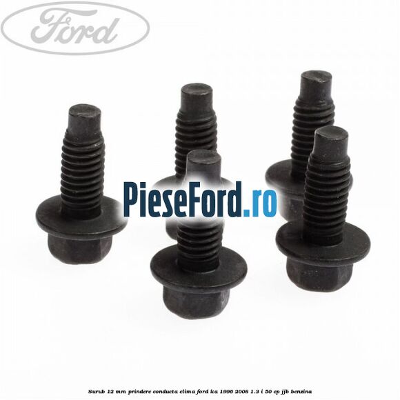 Surub 12 mm prindere conducta clima Ford Ka 1996-2008 1.3 i 50 cp JJB benzina