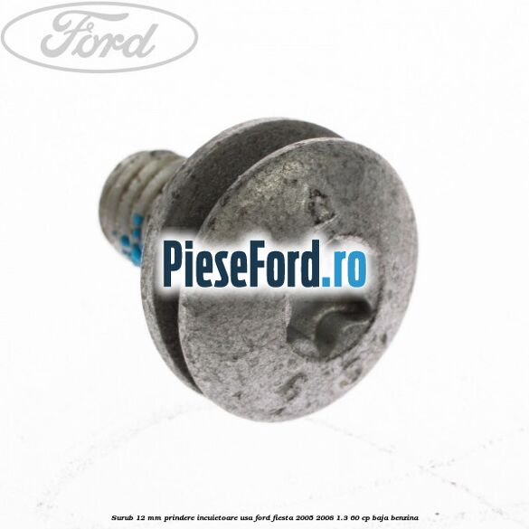 Surub 12 mm prindere incuietoare usa Ford Fiesta 2005-2008 1.3 60 cp BAJA benzina