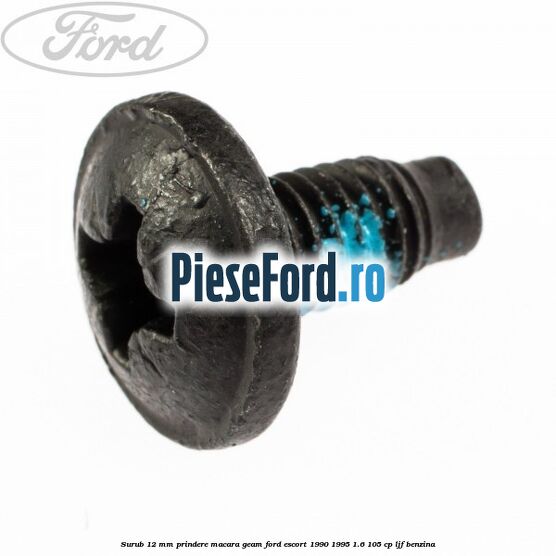 Surub 12 mm prindere macara geam Ford Escort 1990-1995 1.6 105 cp LJF benzina